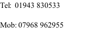 Tel:  01943 830533  Mob:	07968 962955